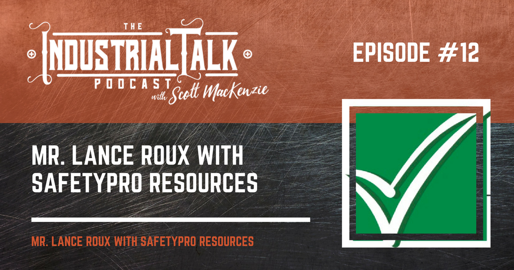 EP 012 Interview with Mr. Lance Roux with SafetyPro Resources ...