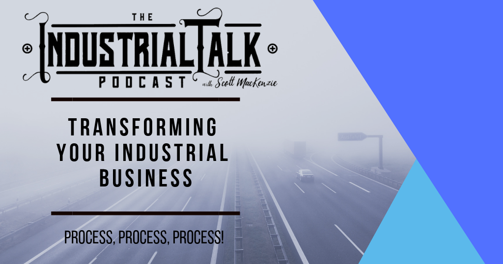 Industrial Leadership: Process, Process, Process! | Industrial Talk