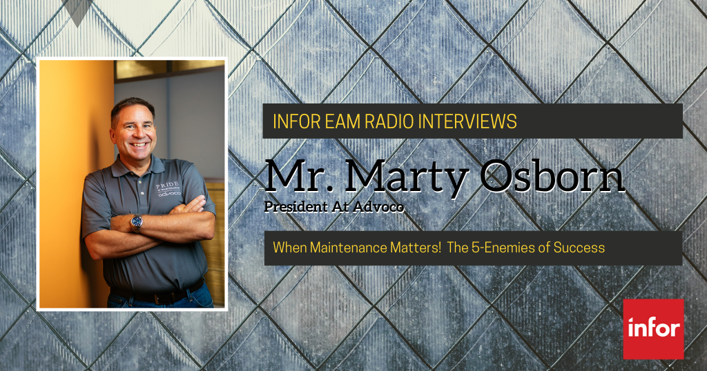 Mr. Marty Osborn with Advoco an InforEAM Partner talks about When Maintenance  Matters